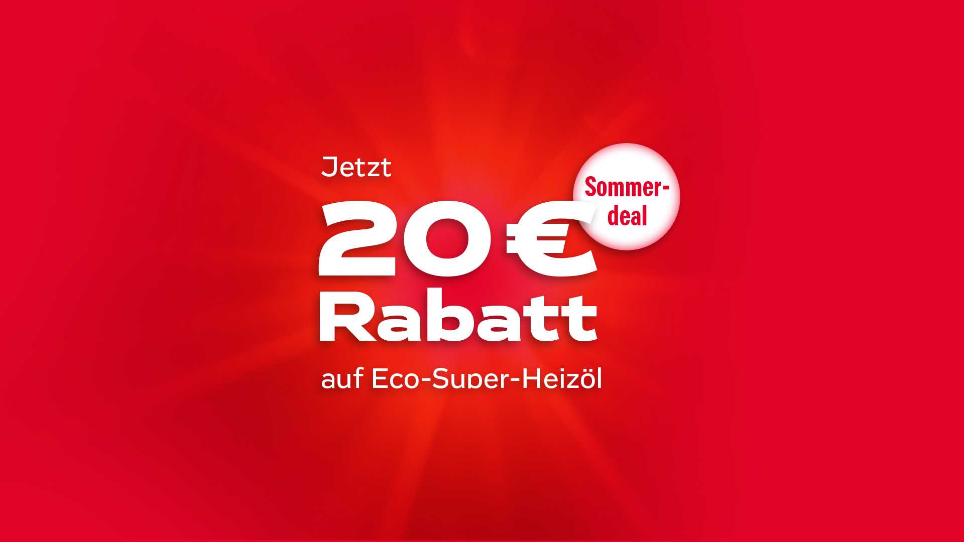 Jetzt 20€ Rabatt auf Super-Eco-Heizöl